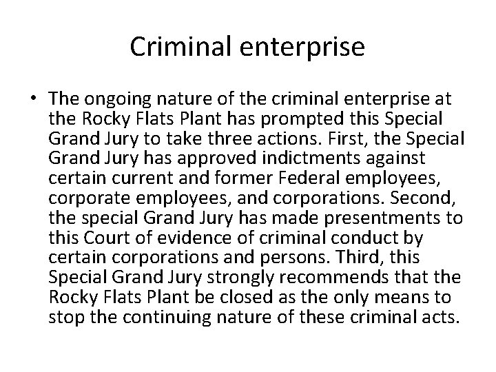 Criminal enterprise • The ongoing nature of the criminal enterprise at the Rocky Flats