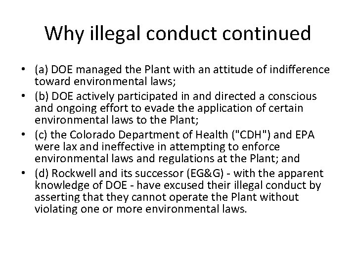 Why illegal conduct continued • (a) DOE managed the Plant with an attitude of