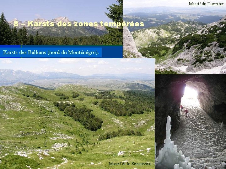 Massif du Durmitor 8 – Karsts des zones tempérées Karsts des Balkans (nord du