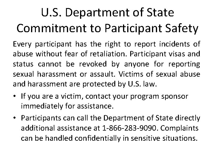 U. S. Department of State Commitment to Participant Safety Every participant has the right