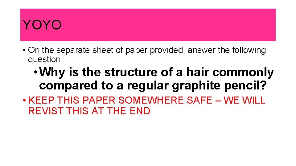 YOYO • On the separate sheet of paper provided, answer the following question: •