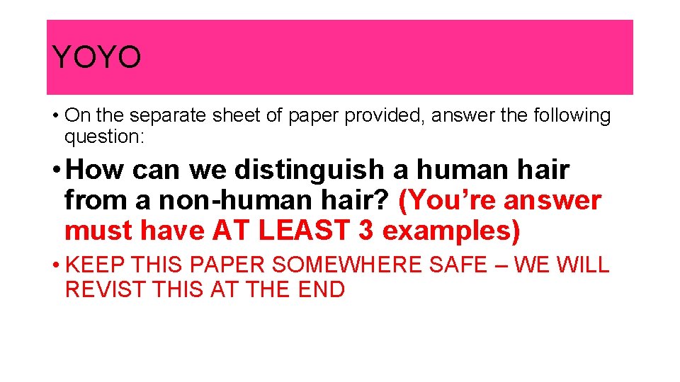 YOYO • On the separate sheet of paper provided, answer the following question: •