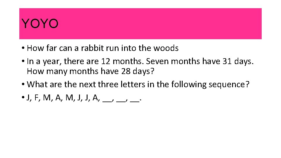 YOYO • How far can a rabbit run into the woods • In a