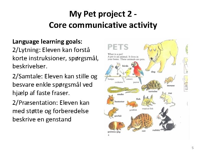 Pet Task Examples An example of TaskBased Learning for Very Young
