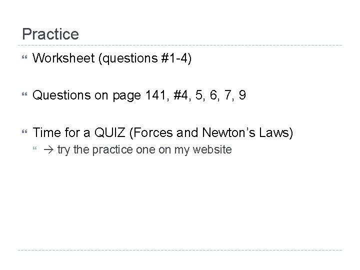 Practice Worksheet (questions #1 -4) Questions on page 141, #4, 5, 6, 7, 9