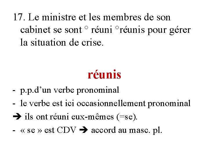 17. Le ministre et les membres de son cabinet se sont ° réuni °réunis