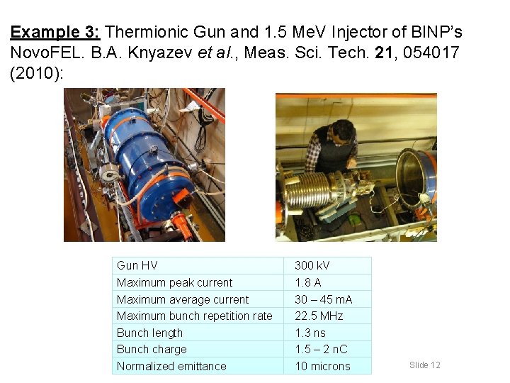 Example 3: Thermionic Gun and 1. 5 Me. V Injector of BINP’s Novo. FEL.