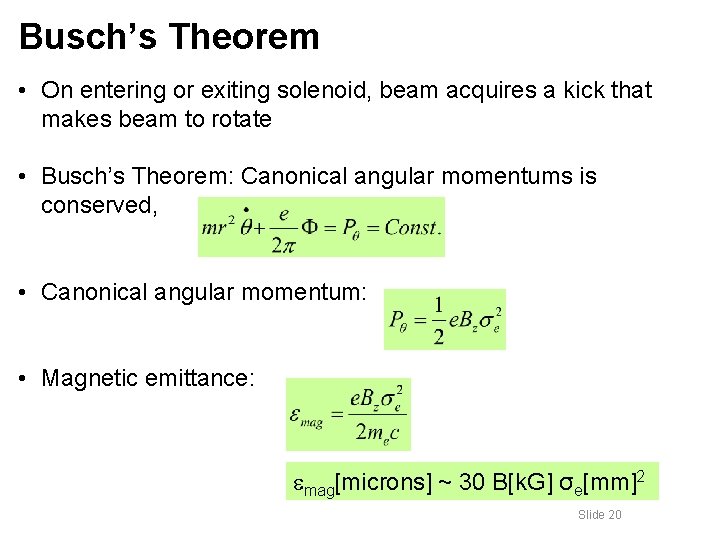 Busch’s Theorem • On entering or exiting solenoid, beam acquires a kick that makes