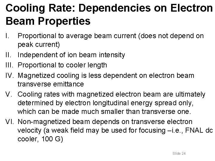 Cooling Rate: Dependencies on Electron Beam Properties I. III. IV. V. VI. Proportional to