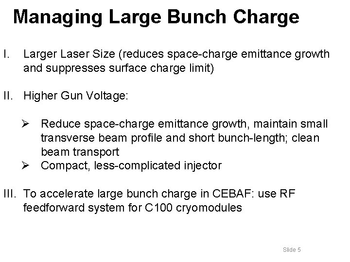 Managing Large Bunch Charge I. Larger Laser Size (reduces space-charge emittance growth and suppresses