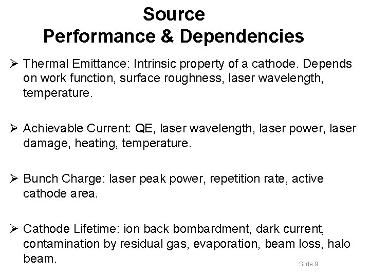 Source Performance & Dependencies Ø Thermal Emittance: Intrinsic property of a cathode. Depends on