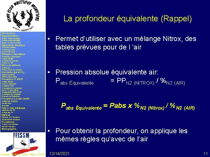 La profondeur équivalente (Rappel) Introduction Réglementation • Qualif. . Nitrox confirmé • Arrêté du