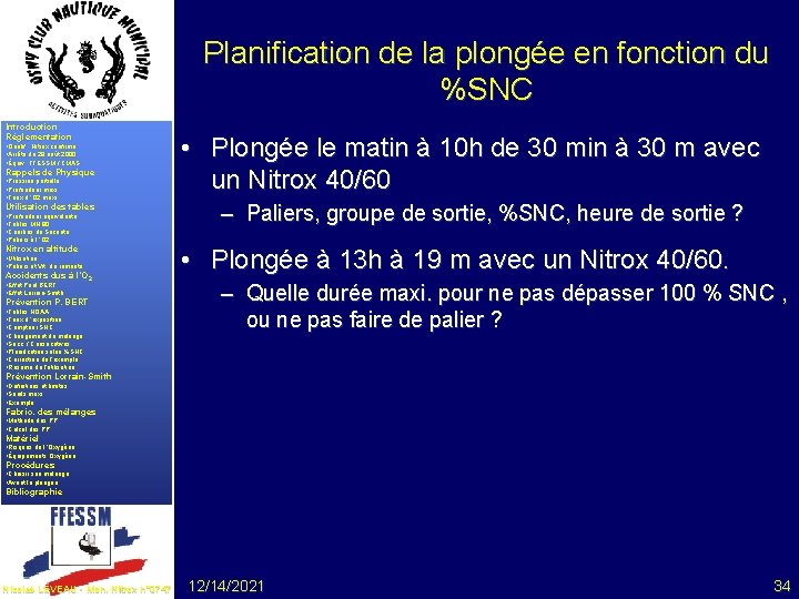 Planification de la plongée en fonction du %SNC Introduction Réglementation • Qualif. . Nitrox