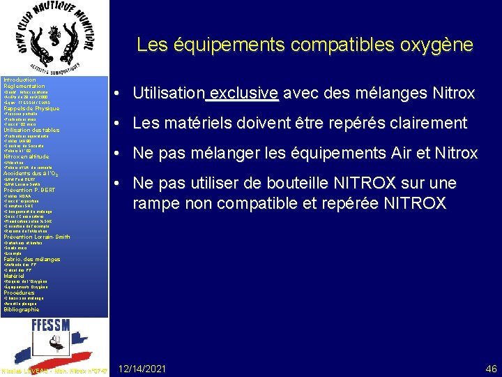 Les équipements compatibles oxygène Introduction Réglementation • Qualif. . Nitrox confirmé • Arrêté du