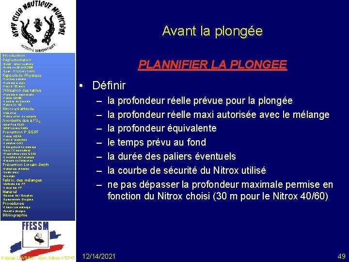 Avant la plongée Introduction Réglementation PLANNIFIER LA PLONGEE • Qualif. . Nitrox confirmé •