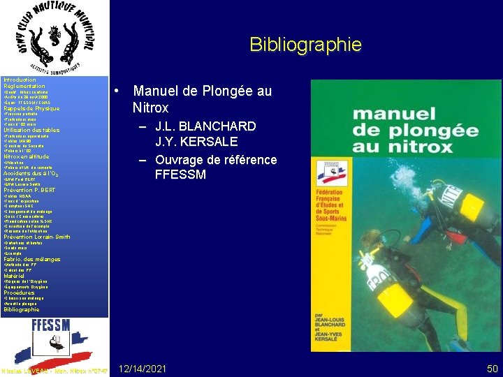 Bibliographie Introduction Réglementation • Qualif. . Nitrox confirmé • Arrêté du 28 août 2000