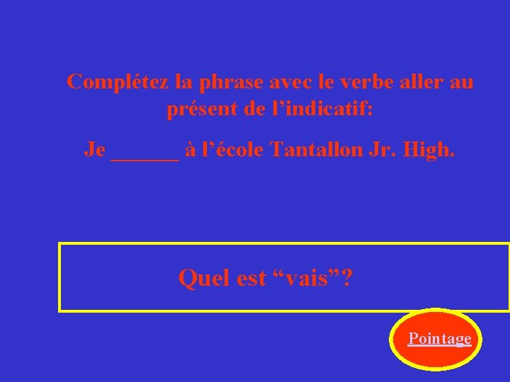 Complétez la phrase avec le verbe aller au présent de l’indicatif: Je ______ à