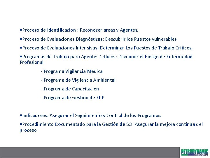  • Proceso de Identificación : Reconocer áreas y Agentes. • Proceso de Evaluaciones