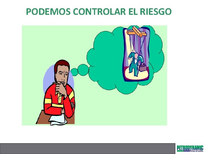 PODEMOS CONTROLAR EL RIESGO 