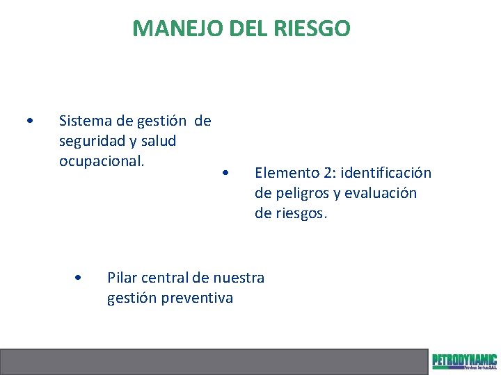 MANEJO DEL RIESGO • Sistema de gestión de seguridad y salud ocupacional. • •