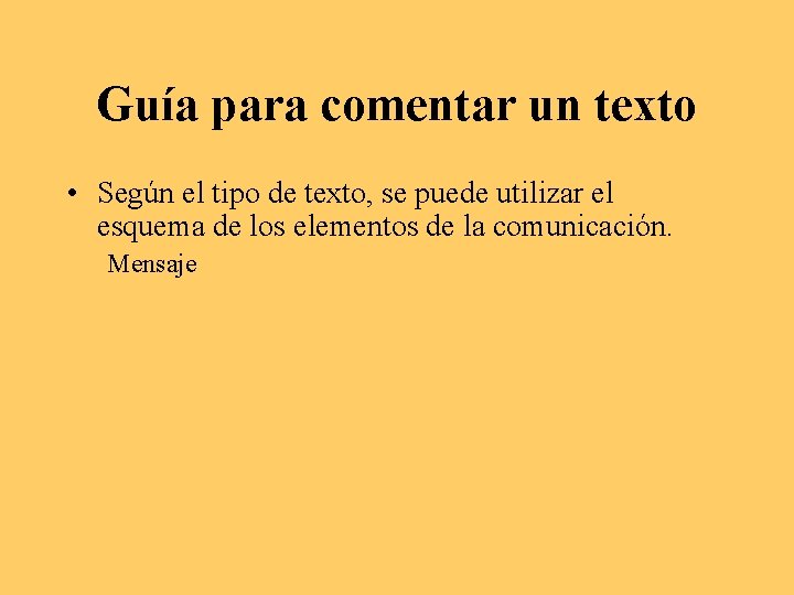 Guía para comentar un texto • Según el tipo de texto, se puede utilizar