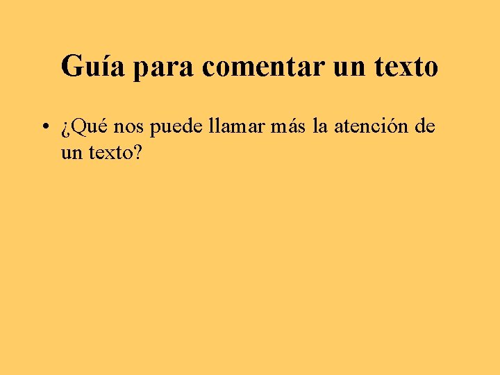 Guía para comentar un texto • ¿Qué nos puede llamar más la atención de