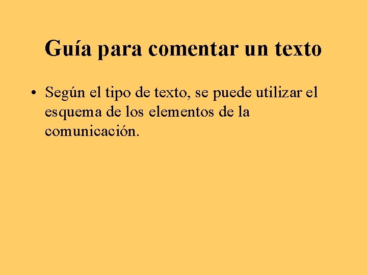 Guía para comentar un texto • Según el tipo de texto, se puede utilizar