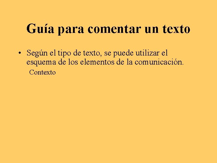 Guía para comentar un texto • Según el tipo de texto, se puede utilizar