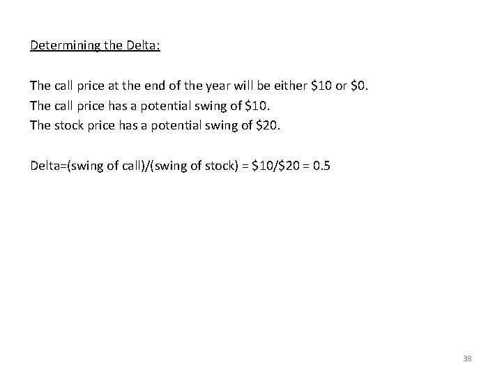 Determining the Delta: The call price at the end of the year will be