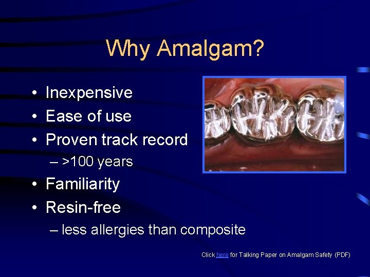 Why Amalgam? • Inexpensive • Ease of use • Proven track record – >100