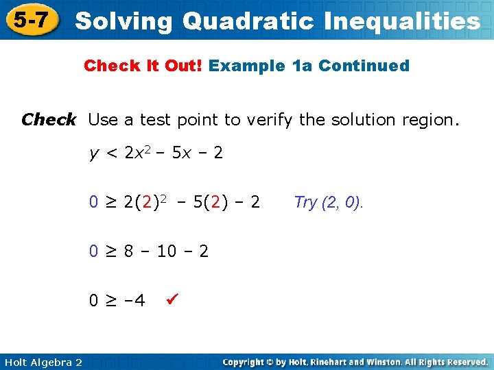 5 -7 Solving Quadratic Inequalities Check It Out! Example 1 a Continued Check Use