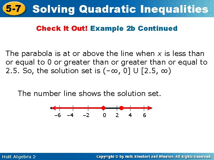 5 -7 Solving Quadratic Inequalities Check It Out! Example 2 b Continued The parabola