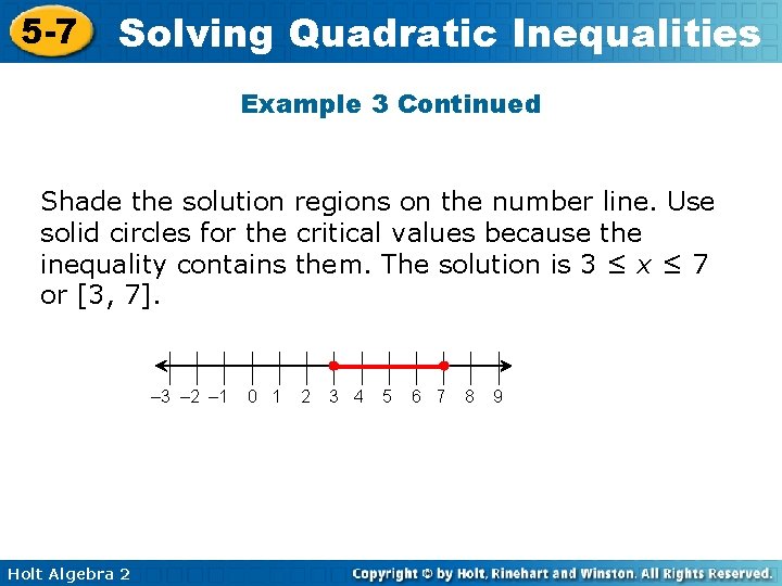 5 -7 Solving Quadratic Inequalities Example 3 Continued Shade the solution regions on the