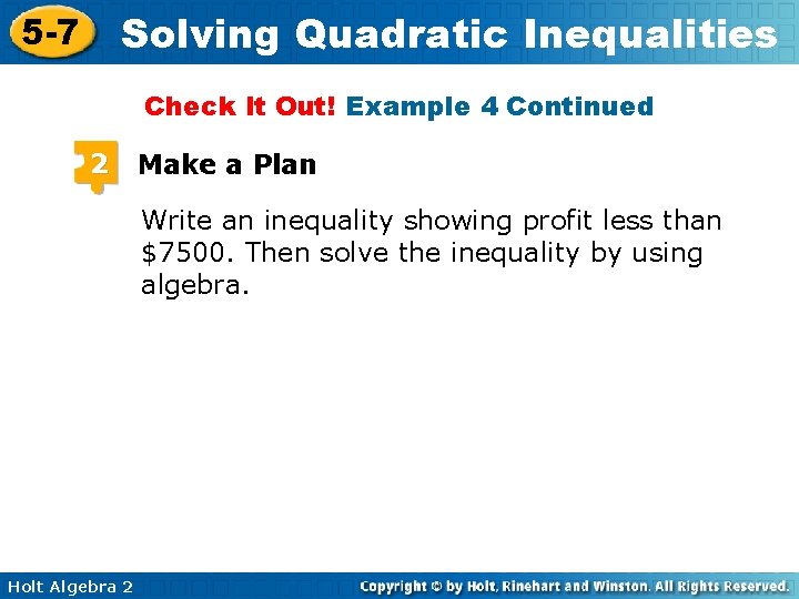 Solving Quadratic Inequalities 5 -7 Check It Out! Example 4 Continued 2 Make a