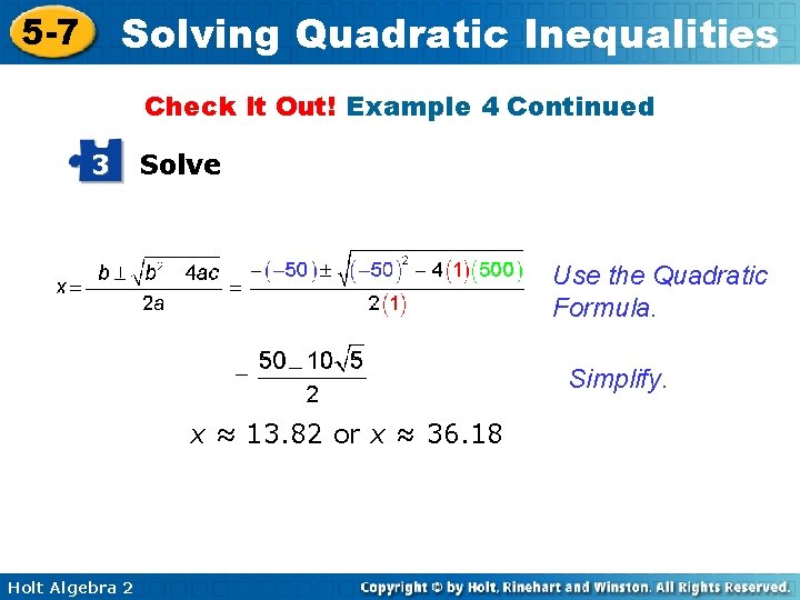 Solving Quadratic Inequalities 5 -7 Check It Out! Example 4 Continued 3 Solve Use