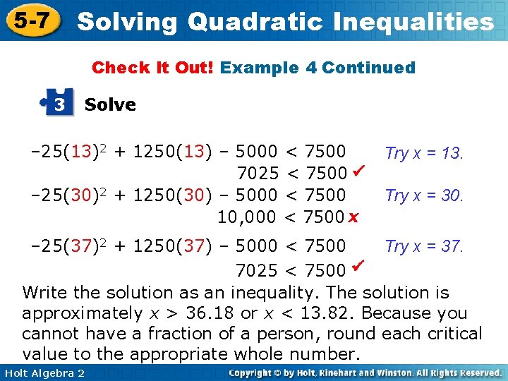 Solving Quadratic Inequalities 5 -7 Check It Out! Example 4 Continued 3 Solve –