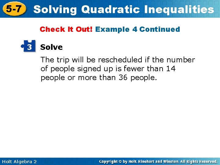 Solving Quadratic Inequalities 5 -7 Check It Out! Example 4 Continued 3 Solve The