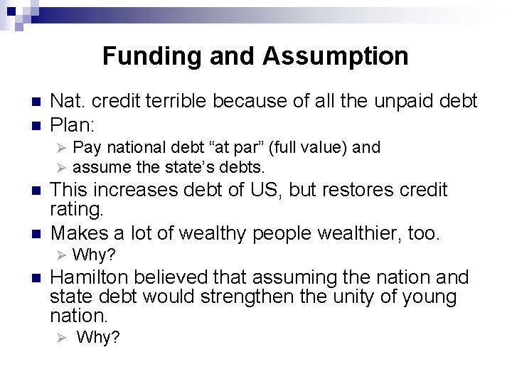 Funding and Assumption n n Nat. credit terrible because of all the unpaid debt