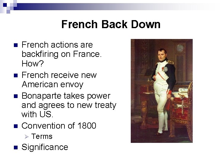 French Back Down n n French actions are backfiring on France. How? French receive