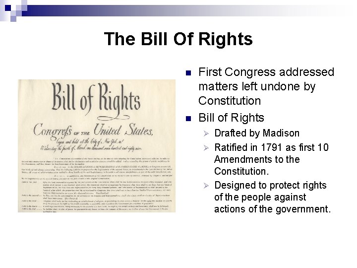 The Bill Of Rights n n First Congress addressed matters left undone by Constitution