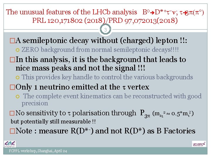 The unusual features of the LHCb analysis B 0 D*+t-n; t 3 p(p°) PRL