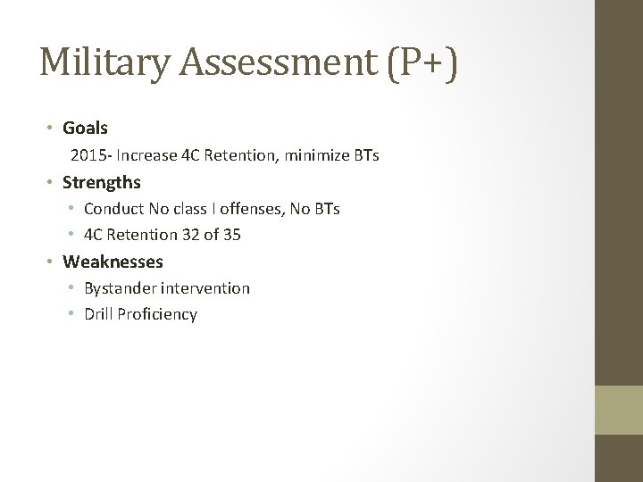 Military Assessment (P+) • Goals 2015 - Increase 4 C Retention, minimize BTs •