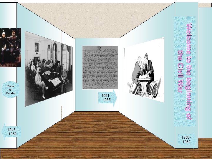 Press for Curator 1956 1960 1945 1950 1951 1955 W e l c o