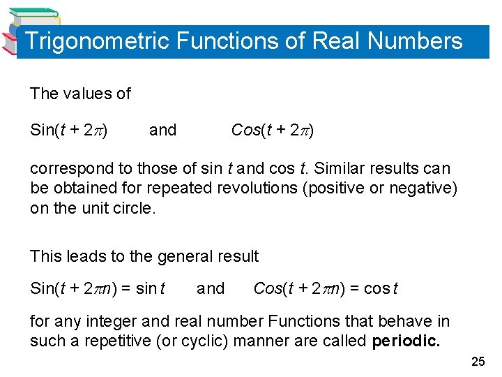 Trigonometric Functions of Real Numbers The values of Sin(t + 2 ) Cos(t +