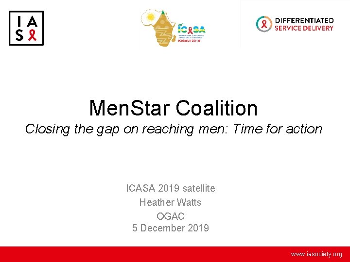 Men. Star Coalition Closing the gap on reaching men: Time for action ICASA 2019