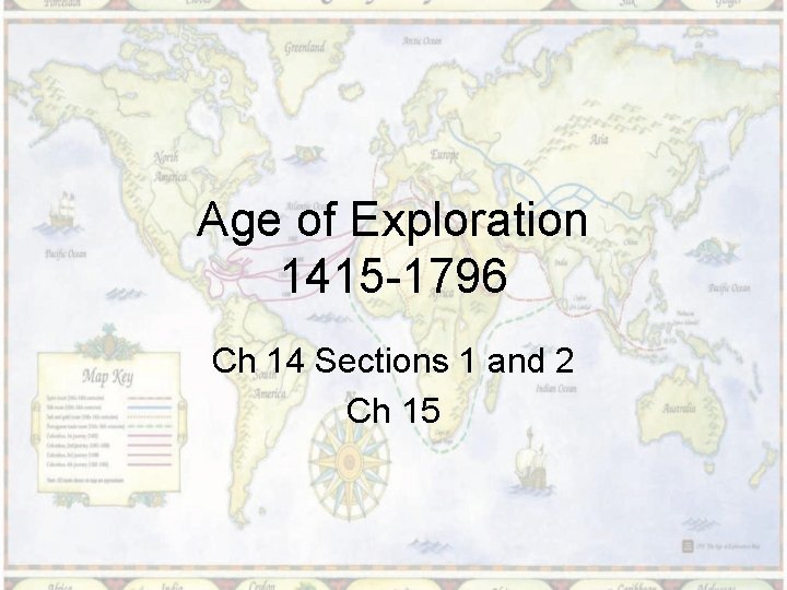 Age of Exploration 1415 -1796 Ch 14 Sections 1 and 2 Ch 15 