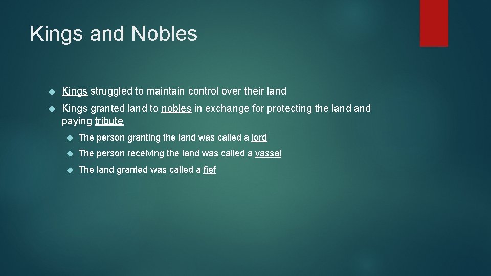 Kings and Nobles Kings struggled to maintain control over their land Kings granted land