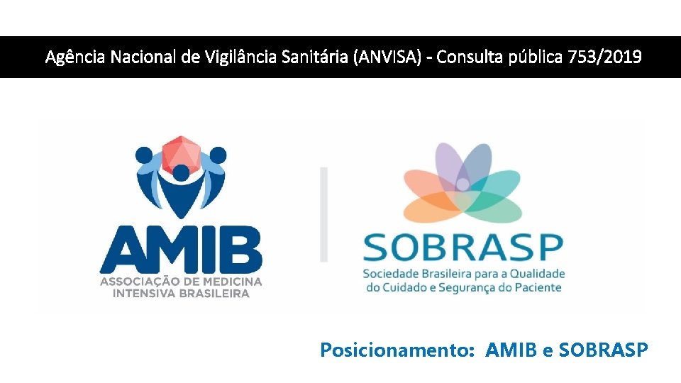 Agência Nacional de Vigilância Sanitária (ANVISA) - Consulta pública 753/2019 Posicionamento: AMIB e SOBRASP