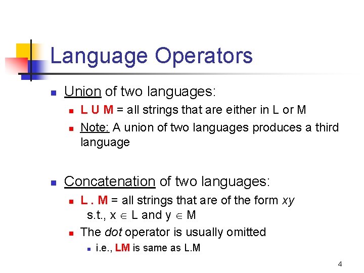 Language Operators n Union of two languages: n n n L U M =