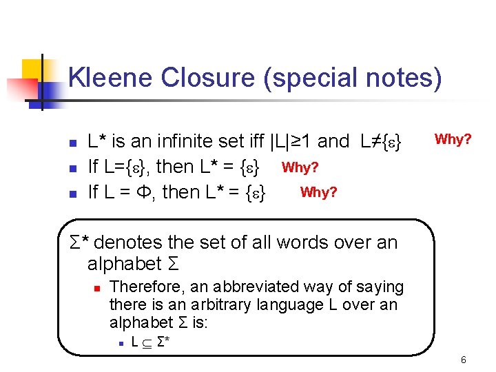 Kleene Closure (special notes) n n n L* is an infinite set iff |L|≥